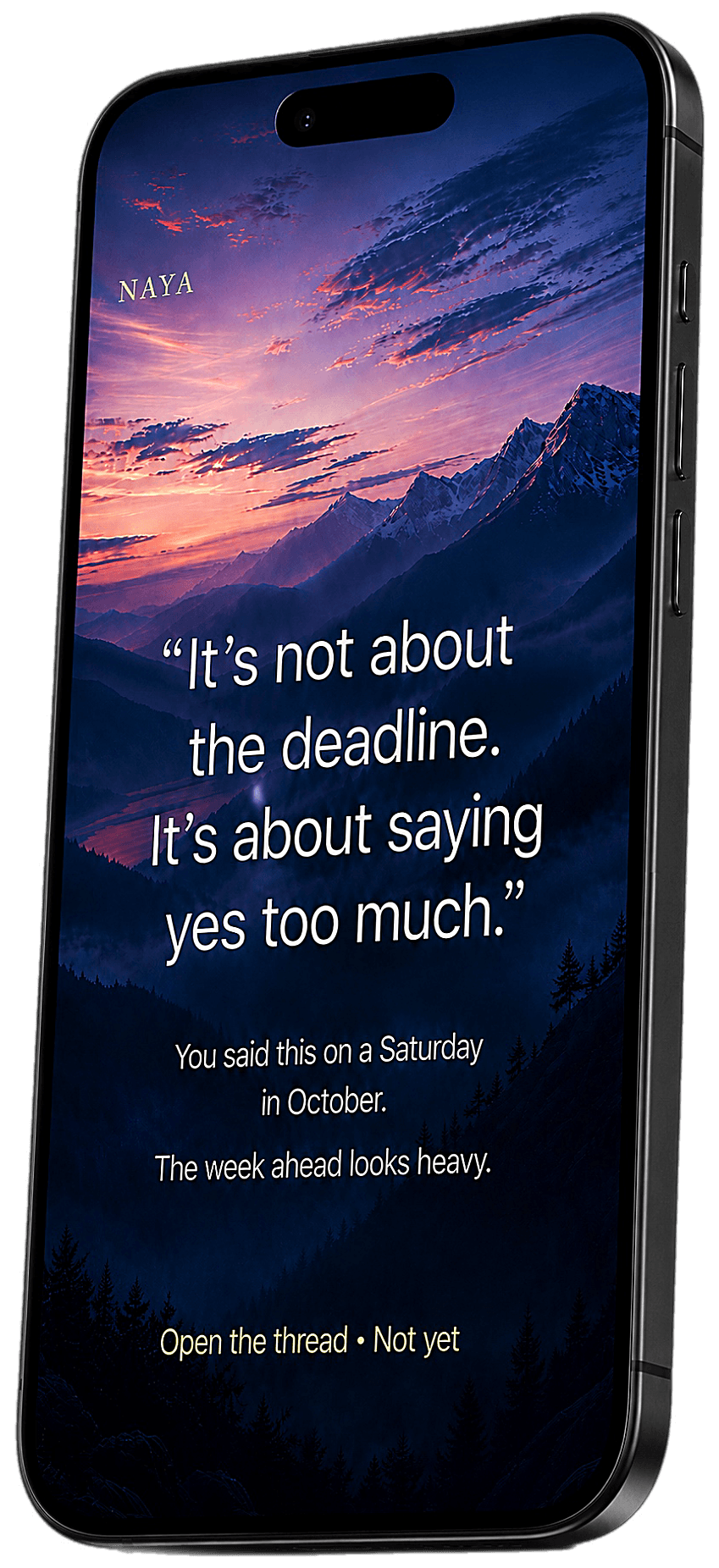 Naya on iPhone — a memory resurfacing: “It’s not about the deadline. It’s about saying yes too much,” said on a Saturday in October, with the week ahead looking heavy. Open the thread, or not yet.